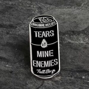 3/$25 Metal Enamel Pin “Tears of Mine Enemies”